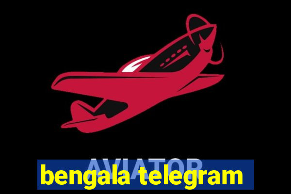 bengala telegram